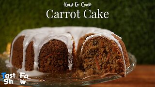 How To Bake TastyFaShow's Homemade Carrot Cake Recipe