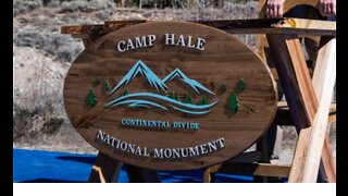 NEW NATIONAL MONUMENT - CAMP HALE CONTINENTAL DIVIDE NM IS DECLARED IN COLORADO