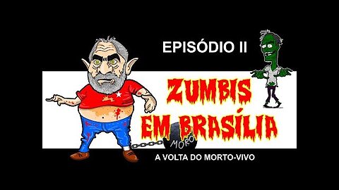 ZUMBIS EM BRASÍLIA EP 2 - A VOLTA DO MORTO-VIVO