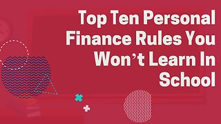 10 Personal Finance Rules Schools Doesn't Teach You