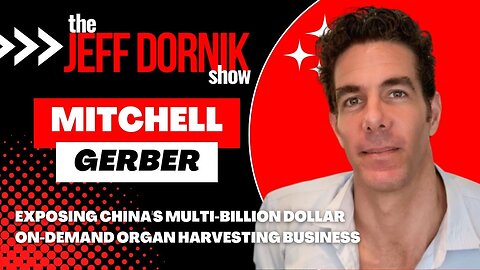 Mitchell Gerber Exposes China’s Multi-Billion Dollar On-Demand Organ Harvesting Business
