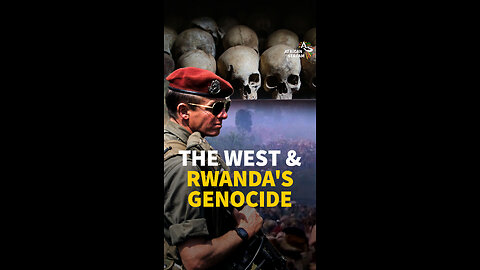 THE WEST & RWANDA'S GENOCIDE