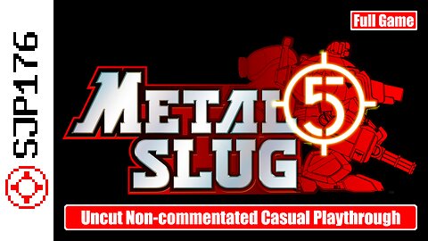 Metal Slug 5—Full Game—Uncut Non-commentated Casual Playthrough