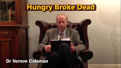 Dr Vernon Coleman - Hungry Broke Dead
