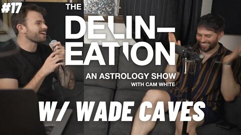 #17 Horary Astrology & House Systems with Wade Caves | The Delineation with Cam White