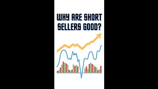 Why are short sellers good?