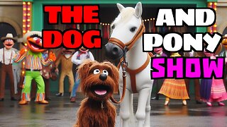 The Dog and Pony Show