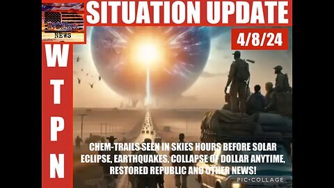 WTPN SITUATION UPDATE 4/9/24