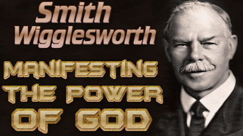 Manifesting the Power of God - Smith Wigglesworth