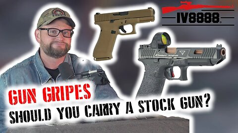 Gun Gripes #361: "Should You Carry a Stock Gun?"