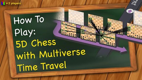 How to play 5D Chess With Multiverse Time Travel