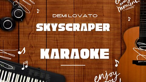 Skyscraper - Demi Lovato♬ Karaoke