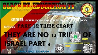 AFRICA IS THE HOLY LAND || FAKE 12 TRIBE CHART, THEY ARE NO 12 TRIBES OF ISRAEL PART 4