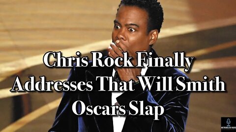Chris Rock FINALLY Addresses That Will Smith OSCARS SLAP