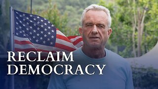 Reclaim Democracy - Robert F. Kennedy Jr.