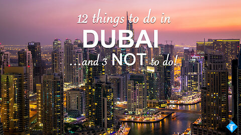 12 things to do (and 3 NOT TO DO) in Dubai - 2024 Emirates Tourist Guide