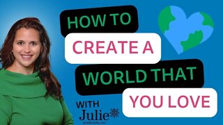 How to Create a World That You LOVE | Julie Murphy