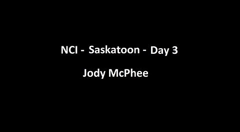 National Citizens Inquiry - Saskatoon - Day 3 - Jody McPhee Testimony