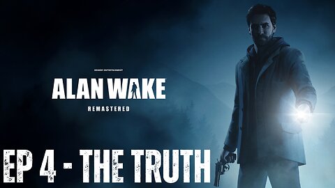 Alan Wake Remastered | EPISODE 4 | LET'S PLAY | PS5 - The Truth (FULL GAME)