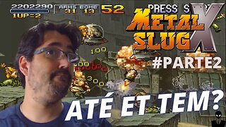 JOGANDO ATÉ ZERAR - METAL SLUG X - NEO GEO - #parte2 / Estamos quase lá, agora ferrou