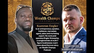 Wealth Champs Podcast #8 Kameron Engler. Learn more about his amazing story!