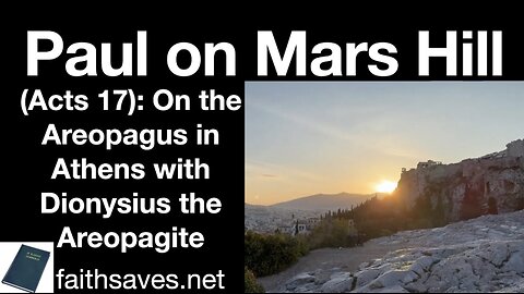 Agora to the Areopagus: the Apostle Paul on Mars Hill in Athens & Dionysius the Areopagite (Acts 17)