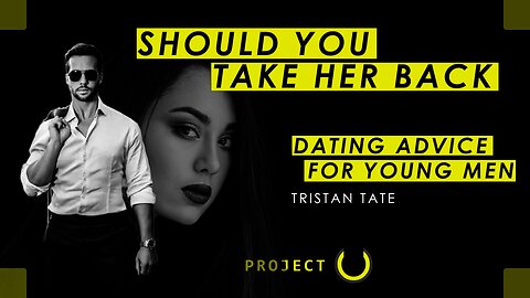 Dating Advice For Young Men - Tristan Tate Motivation