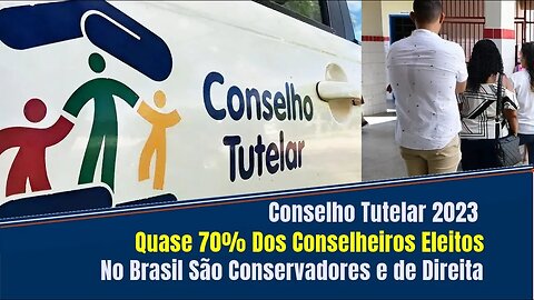 QUASE 70% DOS CONSELHEIROS TUTELARES ELEITOS NO BRASIL SÃO CONSERVADORES E DE DIREITA