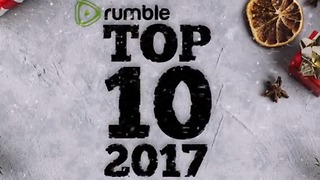 These Are Rumble’s Top Ten Videos Of 2017