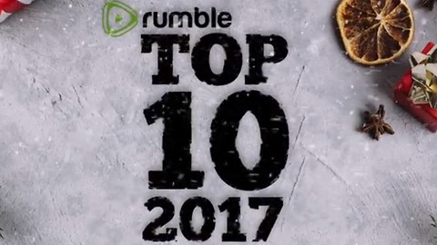 These Are Rumble’s Top Ten Videos Of 2017
