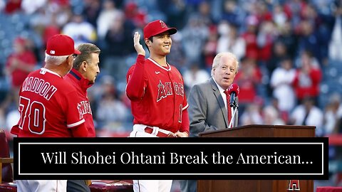 Will Shohei Ohtani Break the American League Home Run Record?