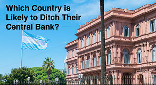 Which Country is Likely to Ditch Their Central Bank?