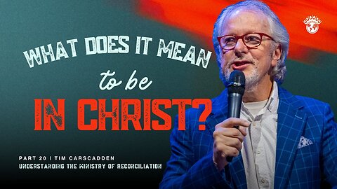 Wednesday Night Livestream | What does it mean to be In Christ? | Part 20 | Tim Carscadden