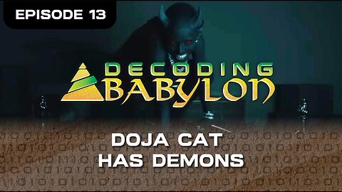 Doja Cat Demons - Decoding Babylon Episode 13
