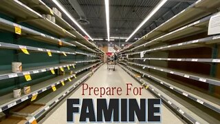 Prepare for Famine