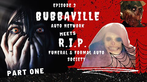 Episode 2: PART 1 Bubbaville Meets RIP HOLLOWEEN EDITION