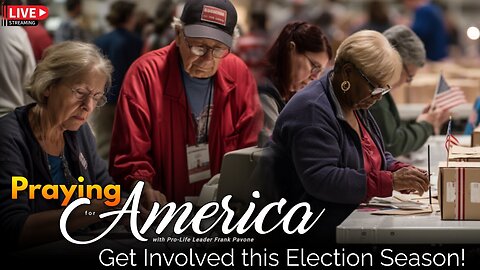 Praying for America | Getting Involved this Election Season 7/21/23