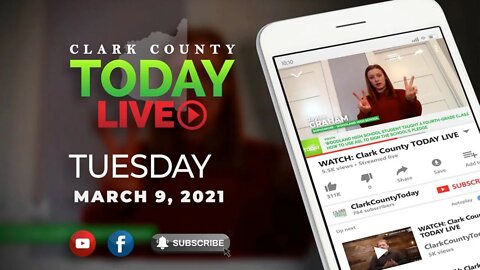 WATCH: Clark County TODAY LIVE • Tuesday, March 9, 2021