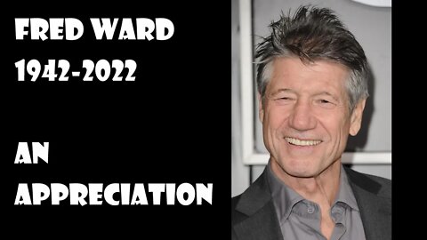 Fred Ward An Appreciation