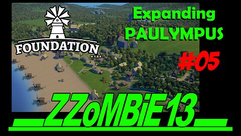 Paulympus part 05 - Foundation v 1.9.4 (Gameplay, no commentary)