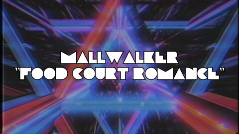 Mallwalker - "Food Court Romance" - 80's LoFi Retrowave, Synthwave, Vaporwave Muzak for Dead Malls
