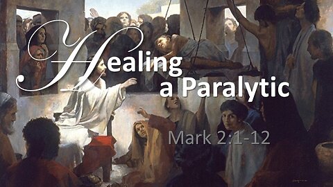 Mark 2 1-12 Healing a Paralytic - Miracles