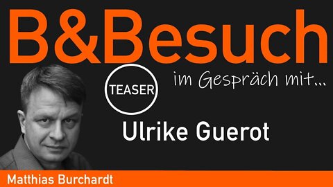 B&Besuch - Matthias Burchardt im Gespräch mit Ulrike Guérot (Teaser)