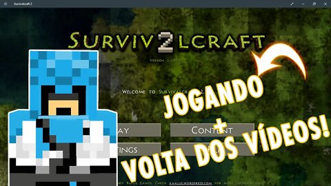 MOSTRANDO O GAME + VOLTA DOS VÍDEOS! | SURVIVALCRAFT 2