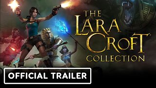 The Lara Croft Collection - Official Nintendo Switch Launch Trailer