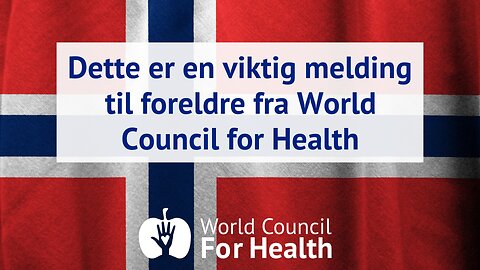 Dette er en viktig melding til foreldre fra World Council for Health