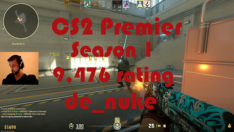 CS2 Premier Matchmaking - Season 1 - 9,476 Rating - de_nuke