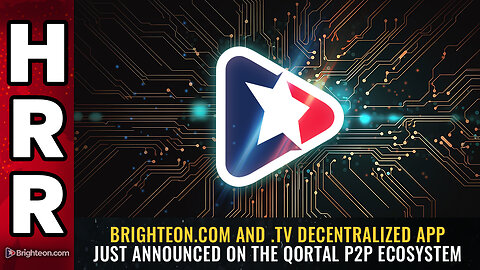 Brighteon.com and .TV decentralized app just announced...