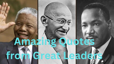 Inspirational Quotes from Nelson Mandela, Mahatma Gandhi and Martin Luther King Jr
