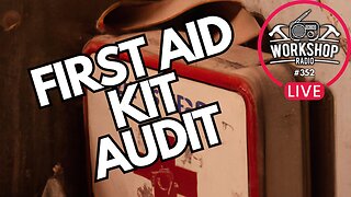 352. OUR FIRST AID KIT AUDIT AND MORE FUN THINGS